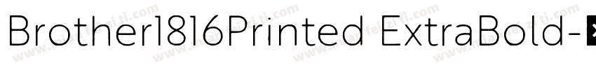 Brother1816Printed ExtraBold字体转换